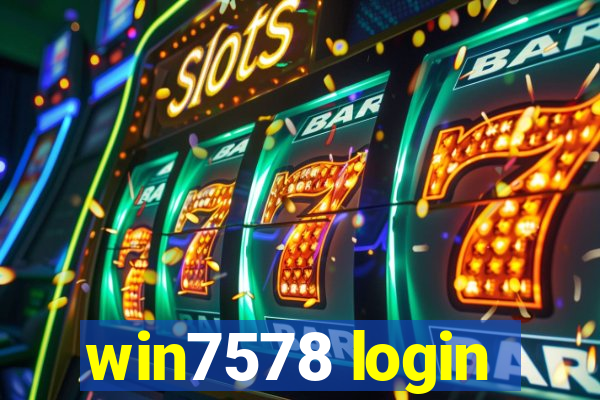 win7578 login